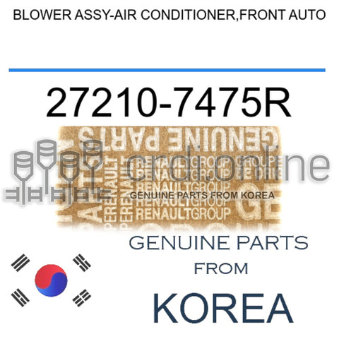 BLOWER ASSY-AIR CONDITIONER,FRONT AUTO [ORIGINAL] 27210-7475R 272107475R 27210 7475R