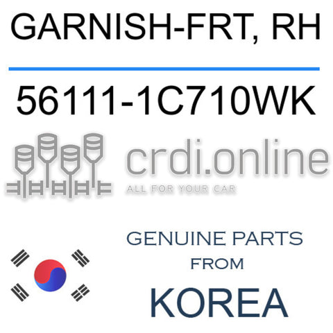GARNISH-FRT, RH [ORIGINAL] 56111-1C710WK 561111C710WK 56111 1C710WK