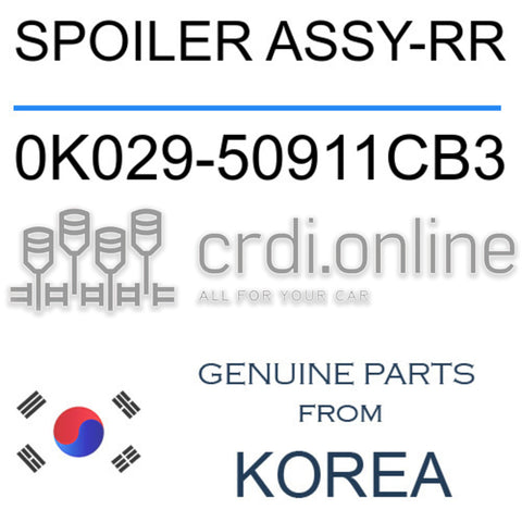 SPOILER ASSY-RR [ORIGINAL] 0K029-50911CB3 0K02950911CB3 0K029 50911CB3