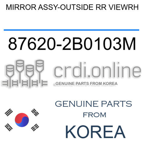 MIRROR ASSY-OUTSIDE RR VIEWRH [ORIGINAL] 87620-2B0103M 876202B0103M 87620 2B0103M