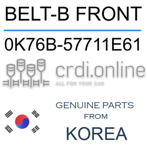BELT-B FRONT 0K76B-57711E61 0K76B57711E61 0K76B 57711E61
