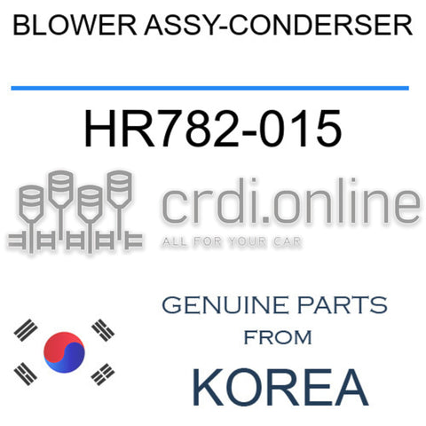 BLOWER ASSY-CONDERSER HR782-015 HR782015 HR782 015
