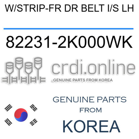 W/STRIP-FR DR BELT I/S LH [ORIGINAL] 82231-2K000WK 822312K000WK 82231 2K000WK