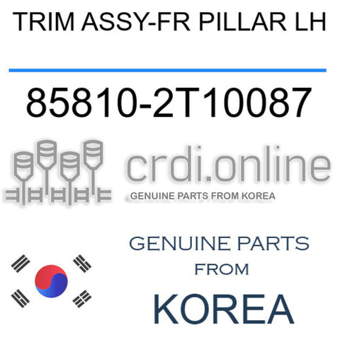 TRIM ASSY-FR PILLAR LH [ORIGINAL] 85810-2T10087 858102T10087 85810 2T10087