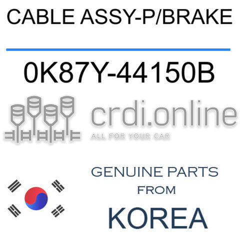 CABLE ASSY-P/BRAKE [ORIGINAL] 0K87Y-44150B 0K87Y44150B 0K87Y 44150B