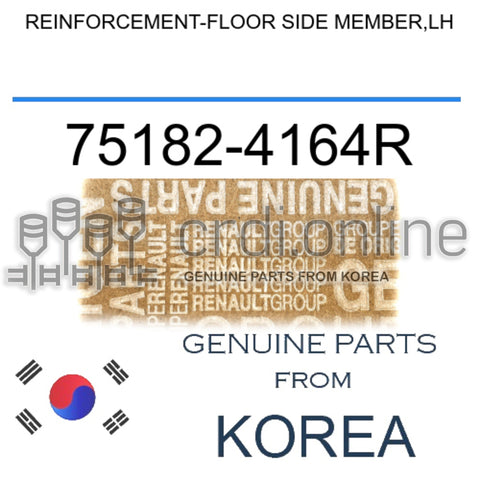 REINFORCEMENT-FLOOR SIDE MEMBER,LH [ORIGINAL] 75182-4164R 751824164R 75182 4164R