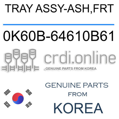 TRAY ASSY-ASH,FRT [ORIGINAL] 0K60B-64610B61 0K60B64610B61 0K60B 64610B61