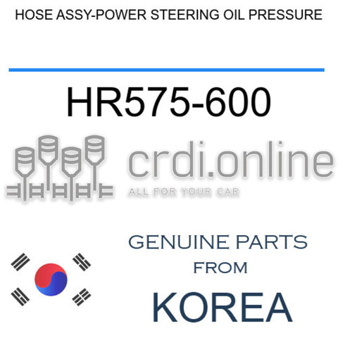HOSE ASSY-POWER STEERING OIL PRESSURE [ORIGINAL] HR575-600 HR575600 HR575 600