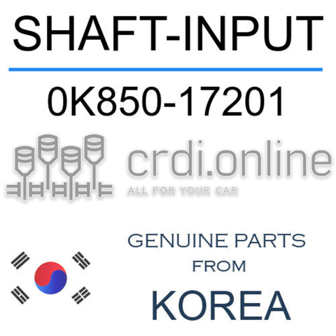 SHAFT-INPUT [ORIGINAL] 0K850-17201 0K85017201 0K850 17201