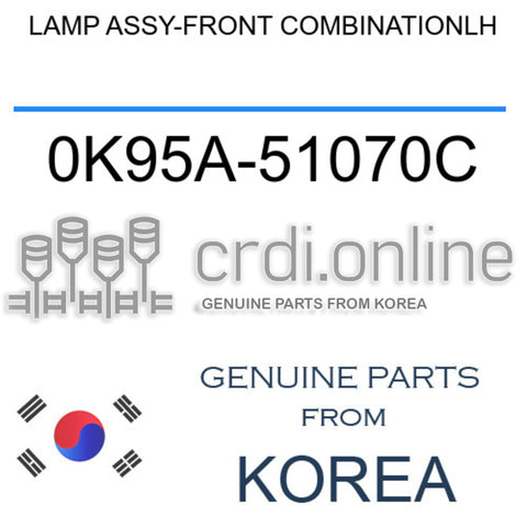 LAMP ASSY-FRONT COMBINATIONLH [ORIGINAL] 0K95A-51070C 0K95A51070C 0K95A 51070C