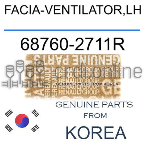 FACIA-VENTILATOR,LH [ORIGINAL] 68760-2711R 687602711R 68760 2711R