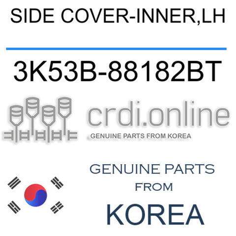 SIDE COVER-INNER,LH 3K53B-88182BT 3K53B88182BT 3K53B 88182BT
