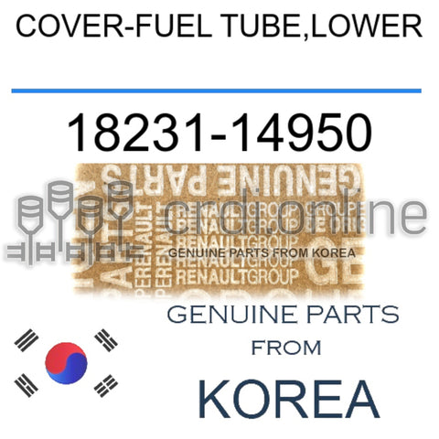 COVER-FUEL TUBE,LOWER [ORIGINAL] 18231-14950 1823114950 18231 14950
