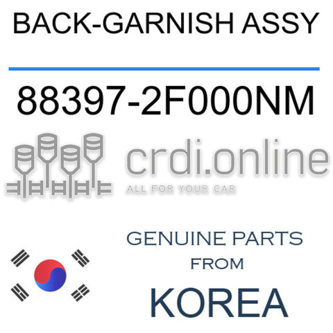 BACK-GARNISH ASSY 88397-2F000NM 883972F000NM 88397 2F000NM