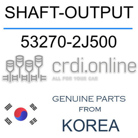 SHAFT-OUTPUT [ORIGINAL] 53270-2J500 532702J500 53270 2J500