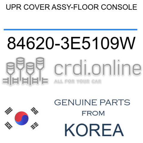 UPR COVER ASSY-FLOOR CONSOLE 84620-3E5109W 846203E5109W 84620 3E5109W