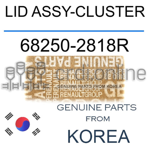 LID ASSY-CLUSTER [ORIGINAL] 68250-2818R 682502818R 68250 2818R