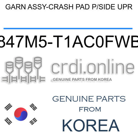 GARN ASSY-CRASH PAD P/SIDE UPR [ORIGINAL] 847M5-T1AC0FWB 847M5T1AC0FWB 847M5 T1AC0FWB