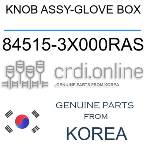 KNOB ASSY-GLOVE BOX [ORIGINAL] 84515-3X000RAS 845153X000RAS 84515 3X000RAS