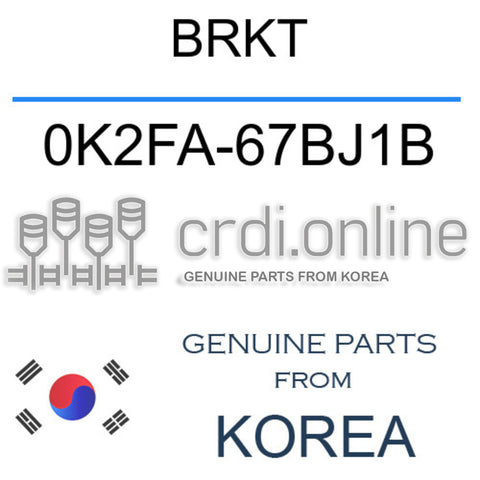 BRKT 0K2FA-67BJ1B 0K2FA67BJ1B 0K2FA 67BJ1B
