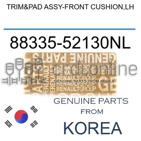 TRIM&PAD ASSY-FRONT CUSHION,LH [ORIGINAL] 88335-52130NL 8833552130NL 88335 52130NL