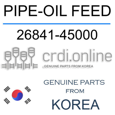 PIPE-OIL FEED 26841-45000 2684145000 26841 45000