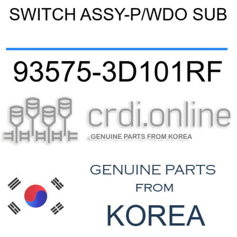 SWITCH ASSY-P/WDO SUB [ORIGINAL] 93575-3D101RF 935753D101RF 93575 3D101RF