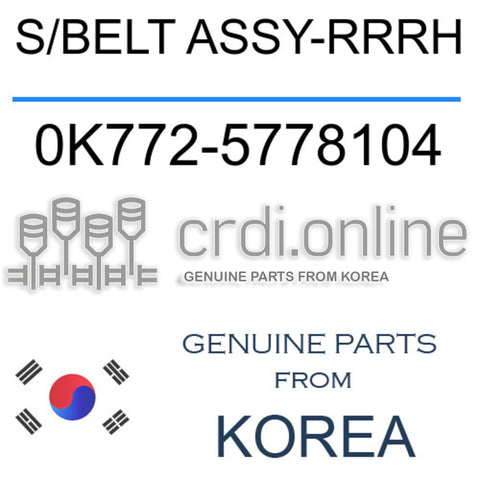 S/BELT ASSY-RRRH [ORIGINAL] 0K772-5778104 0K7725778104 0K772 5778104