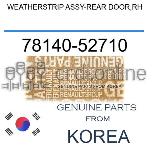 WEATHERSTRIP ASSY-REAR DOOR,RH [ORIGINAL] 78140-52710 7814052710 78140 52710