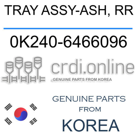 TRAY ASSY-ASH, RR [ORIGINAL] 0K240-6466096 0K2406466096 0K240 6466096