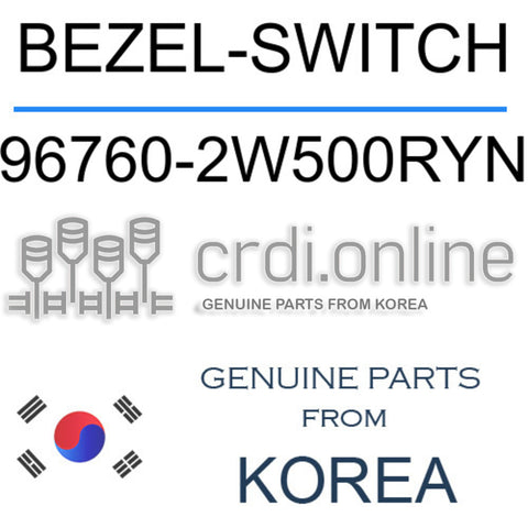 BEZEL-SWITCH 96760-2W500RYN 967602W500RYN 96760 2W500RYN