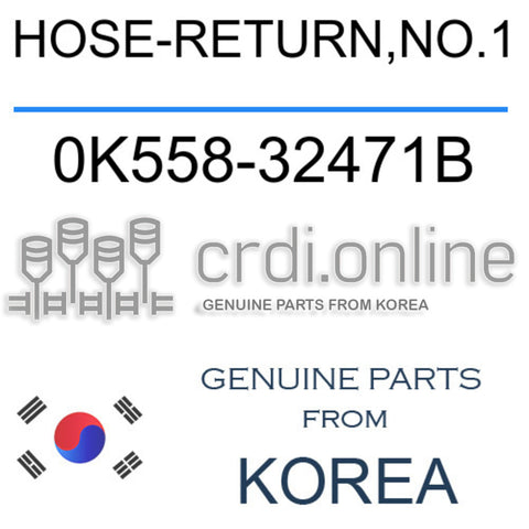 HOSE-RETURN,NO.1 [ORIGINAL] 0K558-32471B 0K55832471B 0K558 32471B