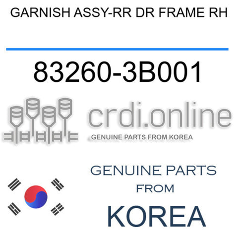 GARNISH ASSY-RR DR FRAME RH [ORIGINAL] 83260-3B001 832603B001 83260 3B001