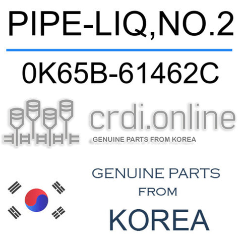 PIPE-LIQ,NO.2 [ORIGINAL] 0K65B-61462C 0K65B61462C 0K65B 61462C