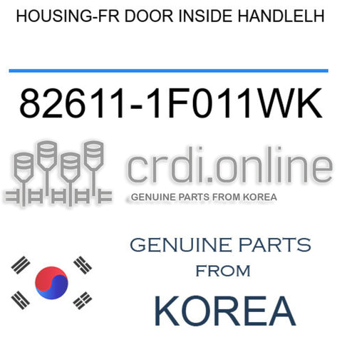 HOUSING-FR DOOR INSIDE HANDLELH [ORIGINAL] 82611-1F011WK 826111F011WK 82611 1F011WK