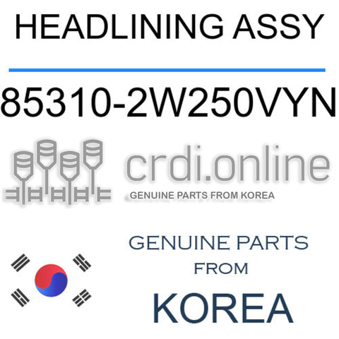 HEADLINING ASSY [ORIGINAL] 85310-2W250VYN 853102W250VYN 85310 2W250VYN