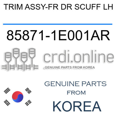 TRIM ASSY-FR DR SCUFF LH [ORIGINAL] 85871-1E001AR 858711E001AR 85871 1E001AR