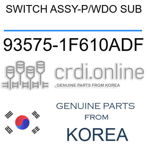 SWITCH ASSY-P/WDO SUB 93575-1F610ADF 935751F610ADF 93575 1F610ADF