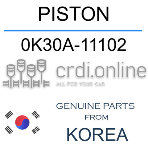PISTON [ORIGINAL] 0K30A-11102 0K30A11102 0K30A 11102