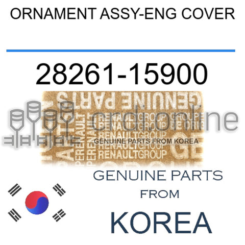 ORNAMENT ASSY-ENG COVER [ORIGINAL] 28261-15900 2826115900 28261 15900
