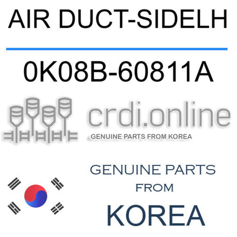 AIR DUCT-SIDELH 0K08B-60811A 0K08B60811A 0K08B 60811A