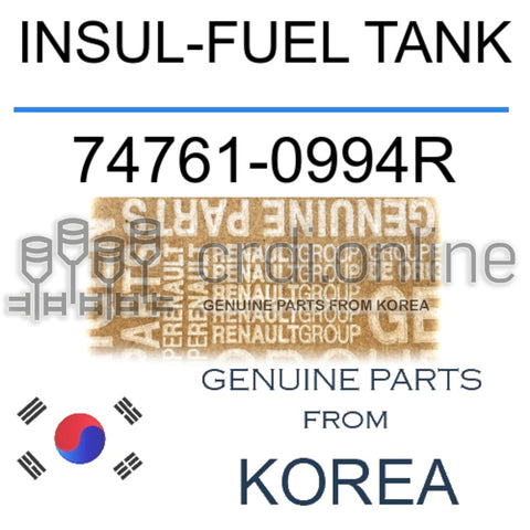 INSUL-FUEL TANK [ORIGINAL] 74761-0994R 747610994R 74761 0994R