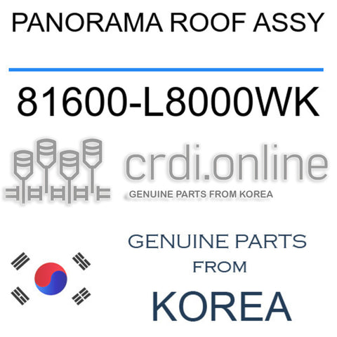 PANORAMA ROOF ASSY [ORIGINAL] 81600-L8000WK 81600L8000WK 81600 L8000WK