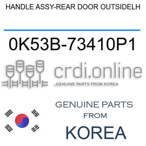 HANDLE ASSY-REAR DOOR OUTSIDELH [ORIGINAL] 0K53B-73410P1 0K53B73410P1 0K53B 73410P1