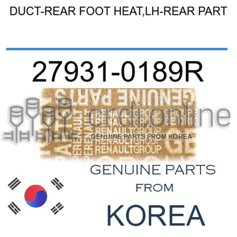 DUCT-REAR FOOT HEAT,LH-REAR PART [ORIGINAL] 27931-0189R 279310189R 27931 0189R