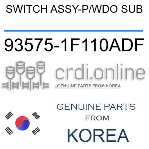 SWITCH ASSY-P/WDO SUB [ORIGINAL] 93575-1F110ADF 935751F110ADF 93575 1F110ADF