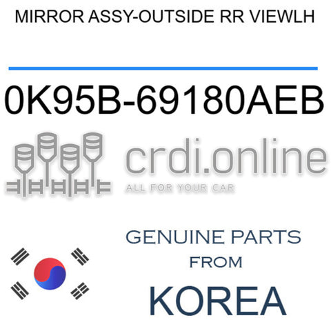 MIRROR ASSY-OUTSIDE RR VIEWLH [ORIGINAL] 0K95B-69180AEB 0K95B69180AEB 0K95B 69180AEB