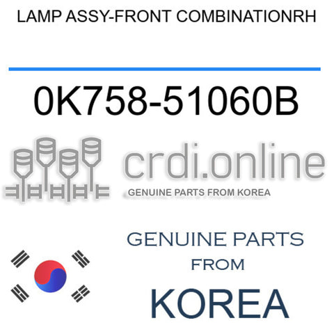 LAMP ASSY-FRONT COMBINATIONRH [ORIGINAL] 0K758-51060B 0K75851060B 0K758 51060B