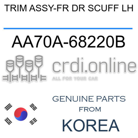 TRIM ASSY-FR DR SCUFF LH AA70A-68220B AA70A68220B AA70A 68220B