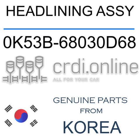 HEADLINING ASSY [ORIGINAL] 0K53B-68030D68 0K53B68030D68 0K53B 68030D68